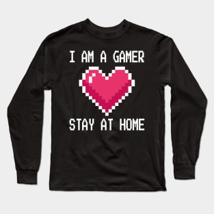 I'm a Gamer Design - Stay at Home Gamer Gift  - Video Gamer Design - Social Distancing Gift Long Sleeve T-Shirt